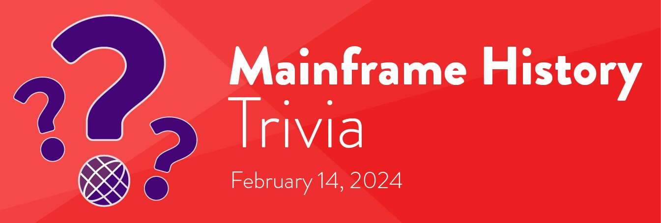 Mainframe History Trivia