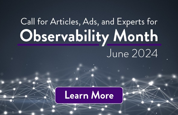 Calls for Articles, Ads, and Experts for Observability Month