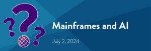 Mainframes and AI