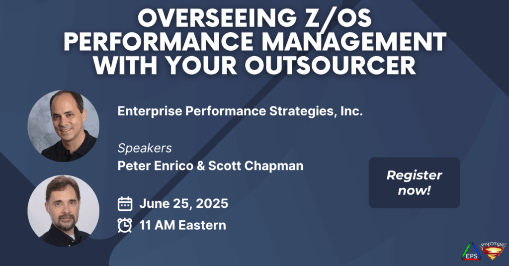 z/OS performance management webinar with Peter Enrico and Scott Chapman