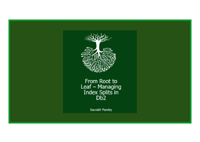 June 2025 | From Root to Leaf—Managing Index Splits in Db2