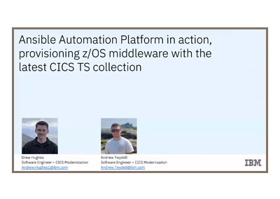 January 2025 | Ansible Automation Platform in action, provisioning z/OS middleware with the latest CICS TS collection