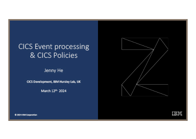 March 2024 | CICS Event Processing and CICS Policies
