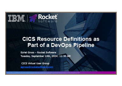 September 2024 | CICS Resource Definitions as part of a DevOps Pipeline