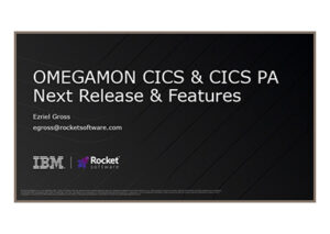 OMEGAMON CICS and CICS PA Next Release and Features