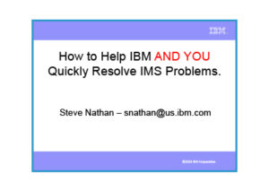 How to Help IBM and YOU Quickly Resolve IMS Problems