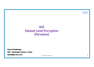 August 2024 | Pervasive Encryption and IMS